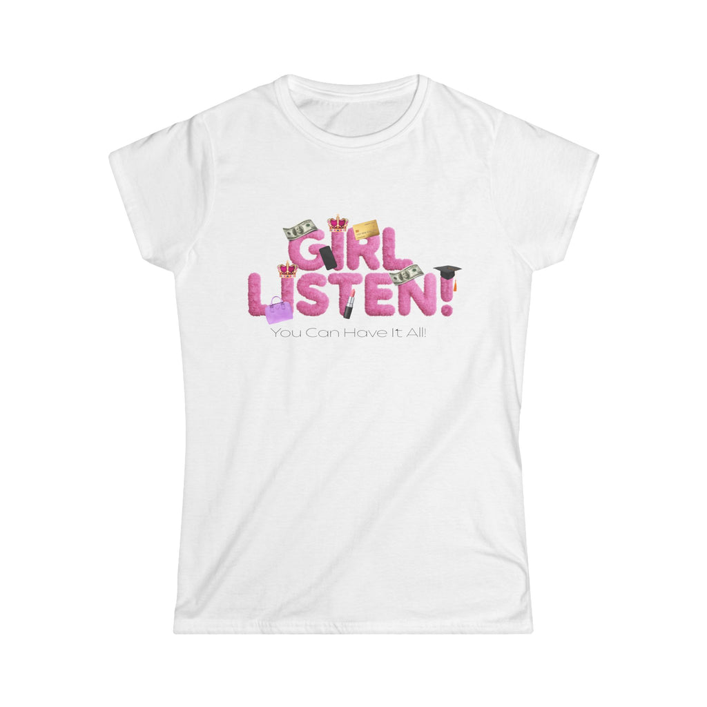 'Girl Listen! You Can Have It All' Tee