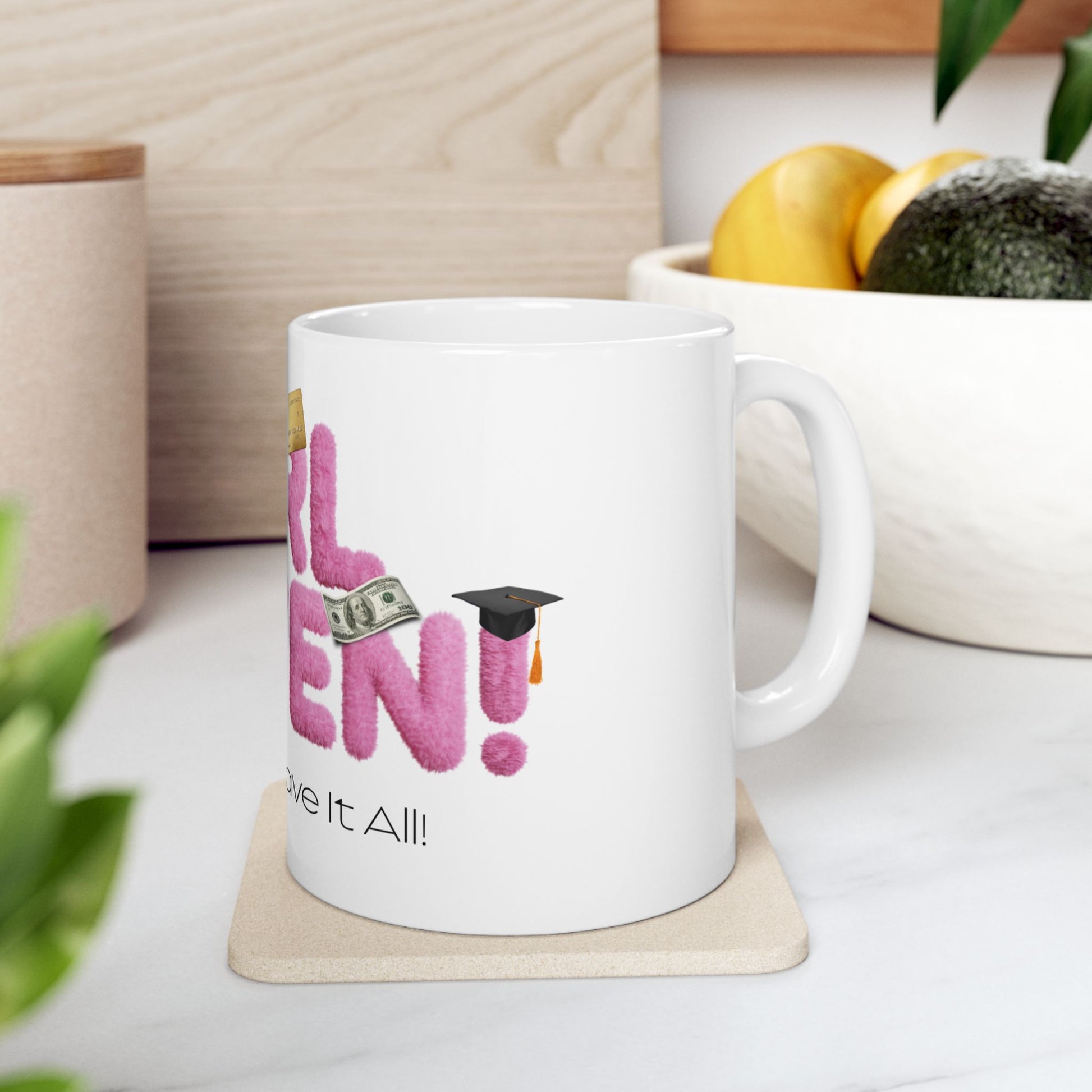 "Girl Listen" Morning Motivation Mug