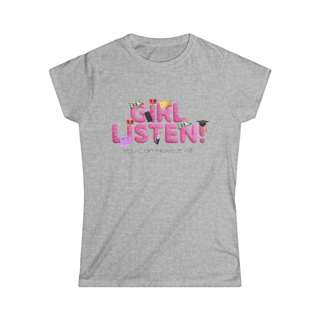'Girl Listen! You Can Have It All' Tee