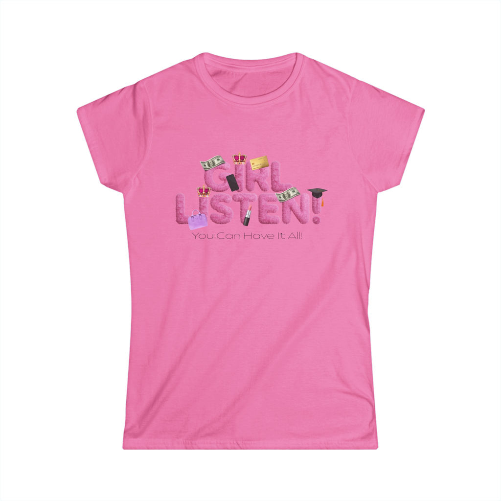 'Girl Listen! You Can Have It All' Tee